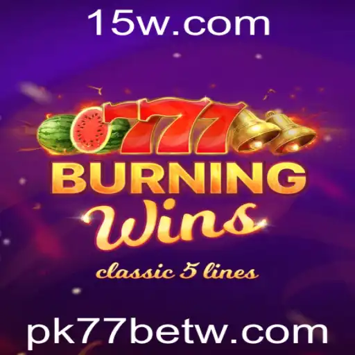 Explorando o Mundo do Jogo BurningWins na Plataforma PK77bet