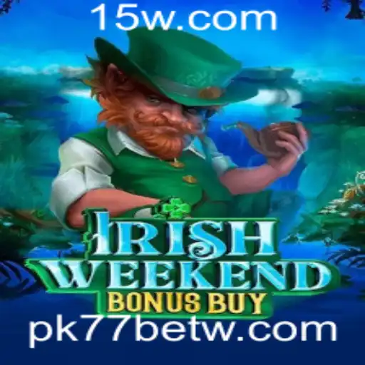 Descubra o Mundo de IrishWeekendBonusBuy no PK77bet